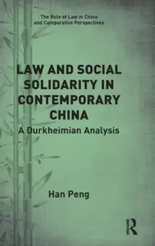 Image of Law and Social Solidarity in Contemporary China : A Durkheimian Analysis