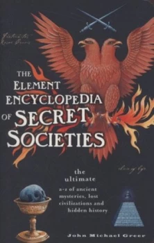 Image of The Element Encyclopedia of Secret Societies by John Michael Greer Paperback