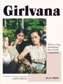 Image of Girlvana : Self-Love, Yoga, and Making a Better World--A Handbook