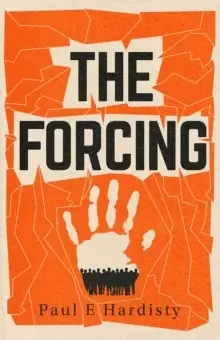Image of The Forcing : The visionary, emotive, breathtaking MUST-READ climate-emergency thriller