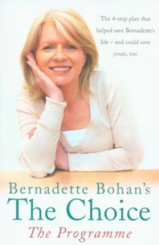 Image of Bernadette Bohans the Choice - the Programme by Bernadette Bohan Paperback