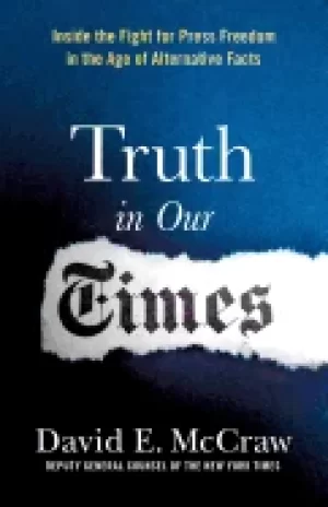 Image of truth in our times inside the fight for press freedom in the age of alterna