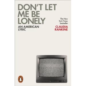 Image of Don't Let Me Be Lonely : An American Lyric