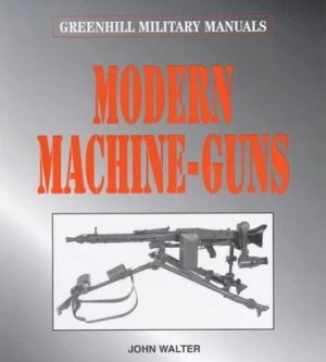 Image of Modern Machine-Guns by John Walter Paperback