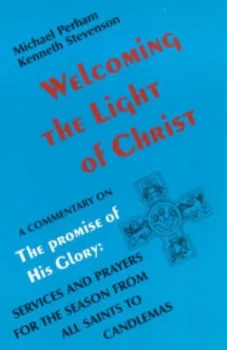 Image of Welcoming the Light of Christ by Michael Perham and Kenneth Stevenson Paperback