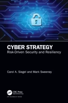 Image of Cyber Strategy : Risk-Driven Security and Resiliency