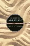 Image of inheriting abraham the legacy of the patriarch in judaism christianity and