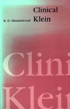 Image of Clinical Klein by R. D Hinshelwood Paperback