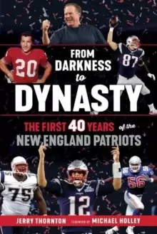 Image of From Darkness to Dynasty : The First 40 Years of the New England Patriots