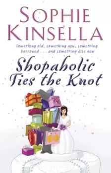 Image of Shopaholic Ties The Knot by Sophie Kinsella