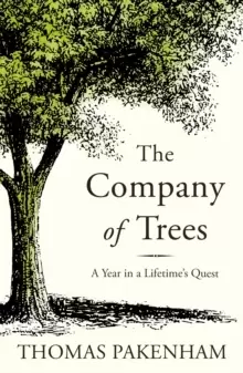 Image of The Company of Trees : A Year in a Lifetime's Quest