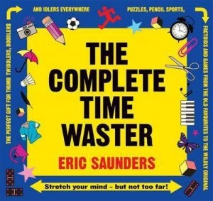 Image of The Complete Time Waster by Eric Saunders Paperback