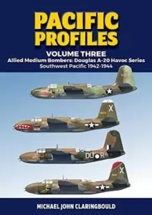 Image of Pacific Profiles - Volume Three : Allied Medium Bombers: Douglas A-20 Havoc Series Southwest Pacific 1942-1944
