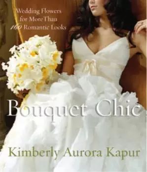 Image of Bouquet chic by Kimberly Aurora Kapur