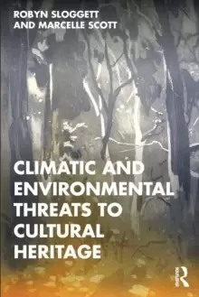 Image of Climatic and Environmental Threats to Cultural Heritage