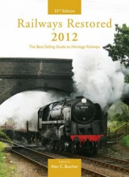 Image of Railways Restored 2012 by Alan C Butcher and Heritage Railway Association Book