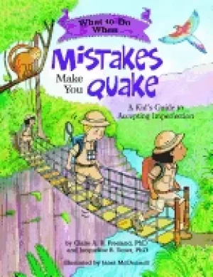 Image of what to do when mistakes make you quake a kids guide to accepting imperfect