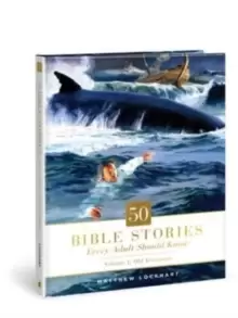 Image of 50 Bible Stories Every Adult Should Know, 1 : Volume 1: Old Testament