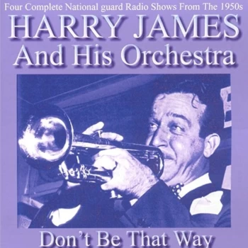 image of James, Harry - Don't Be That Way CD