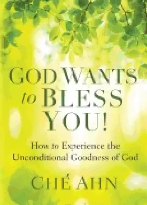 Image of god wants to bless you how to experience the unconditional goodness of god