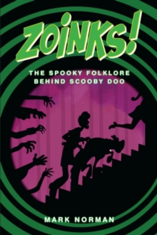 Image of Zoinks! : The Spooky Folklore Behind Scooby Doo Hardback