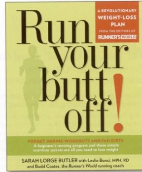 Image of Run Your Butt Off by Sarah Lorge Butler and Leslie Bonci and Budd Coates Paperback
