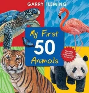 Image of My First 50 Animals by Garry Fleming Hardback