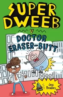 Image of Super Dweeb v. Doctor Eraser-Butt