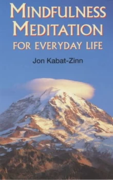 Image of Mindfulness Meditation for Everyday Life by Jon Kabat-Zinn Paperback
