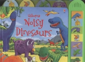 Image of Usborne Noisy Dinosaurs by Sam Taplin and Lee Wildish Hardback
