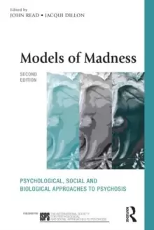 Image of Models of Madness : Psychological, Social and Biological Approaches to Psychosis