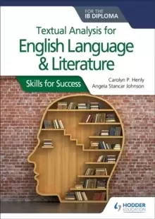 Image of Textual analysis for English Language and Literature for the IB Diploma : Skills for Success