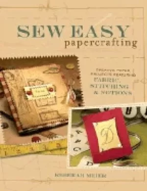 Image of sew easy papercrafting creative paper projects featuring fabric stitching a