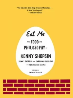 Image of Eat me by Kenny Shopsin