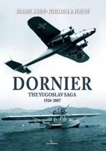 Image of Dornier : The Yugoslav Saga 1926-2007