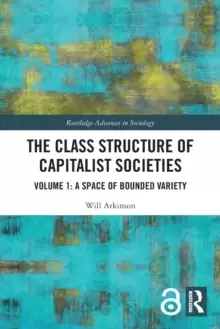 Image of The Class Structure of Capitalist SocietiesVolume 1: A Space of Bounded Variety