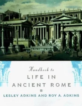 Image of Handbook to Life in Ancient Rome by Lesley Adkins Paperback