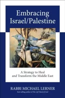 Image of Embracing Israel/Palestine : A Strategy to Heal and Transform the Middle East