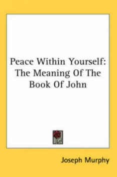 Image of Peace within Yourself by Dr Joseph Murphy Hardback