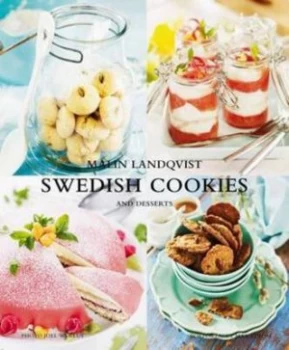 Image of Swedish Cookies and Desserts by Malin Landqvist Hardback
