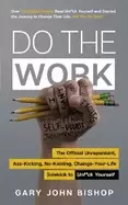 Image of do the work the official unrepentant ass kicking no kidding change your lif