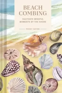 Image of Pocket Nature: Beachcombing : Cultivate Mindful Moments by the Sea