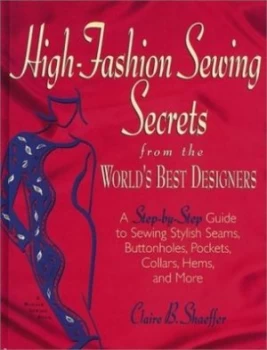 Image of High-Fashion Sewing Secrets from the Worlds Best Designers by Claire B Shaeffer Paperback