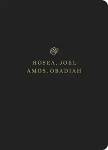 Image of ESV Scripture Journal: Hosea, Joel, Amos, and Obadiah : Hosea, Joel, Amos, and Obadiah