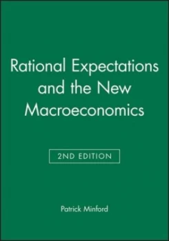 Image of Rational Expectations and the New Macroeconomics by Patrick Minford Paperback