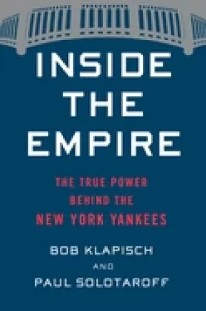 Image of inside the empire the true power behind the new york yankees