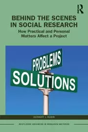 Image of Behind the Scenes in Social Research How Practical and Personal Matters Affect a Project