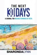 Image of next 30 days a journal for moving forward by faith