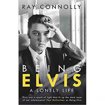 Image of Being Elvis A Lonely Life - Ray Connolly