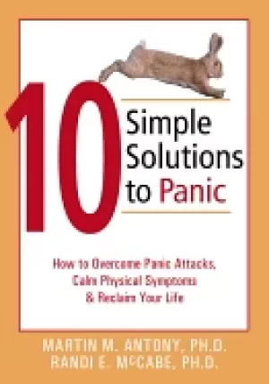 Image of 10 simple solutions to panic how to overcome panic attacks calm physical sy